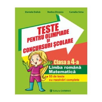 Teste pentru olimpiade si concursuri scolare. Clasa a IV-a. Limba romana. Matematica