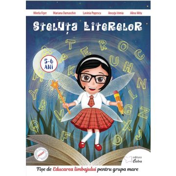 Steluta Literelor- Fise de Educarea limbajului pentru grupa mare 5-6 ani