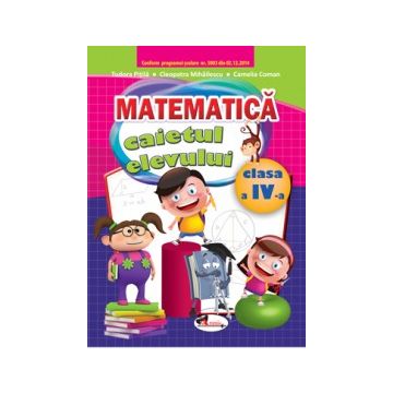 Matematica. Caietul elevului pentru clasa a IV-a (Aramis)
