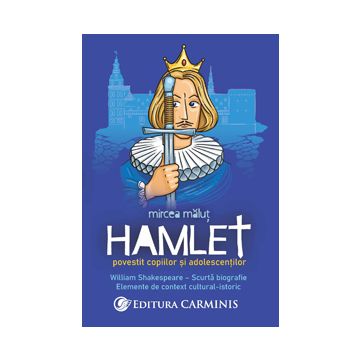 Hamlet povestit copiilor și adolescenților (Carminis)