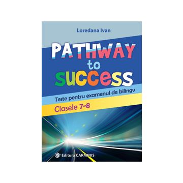 Pathway to success. Clasele VII-VIII (Carminis)