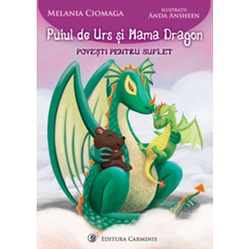 Puiul de urs si mama dragon. Povesti pentru suflet