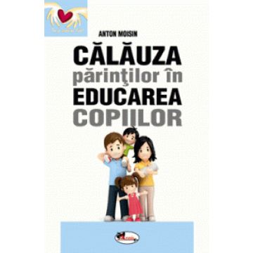 Calauza parintilor in educarea copiilor (Aramis)