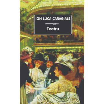 Teatru- I.L.Caragiale (Tana)