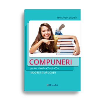 Compuneri pentru clasele a V-a si a VI-a – modele si aplicatii (Booklet)