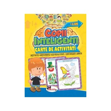 Copii inteligenti - Carte de activitati - 6 ani