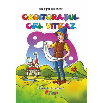 Croitorasul cel viteaz. Poveste de colorat (Cartex)