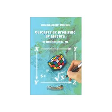 Culegere de probleme de algebra pentru clasele IX - XII (Hyperion)