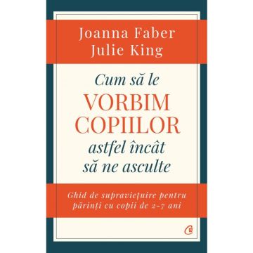 Cum sa le vorbim copiilor astfel incat sa ne asculte (Curtea veche)