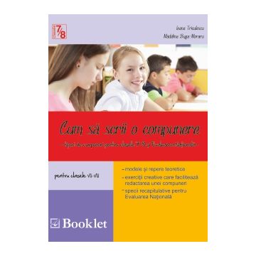 Cum sa scrii o compunere clasele VII-VIII