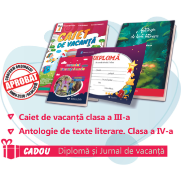 PACHET 2 PREMIERE CLASA A III-A - CAIET DE VACANTA + ANTOLOGIE DE TEXTE LITERARE CLASA A IV-A (DIPLOMA + JURNALUL VACANTEI MELE CADOU)
