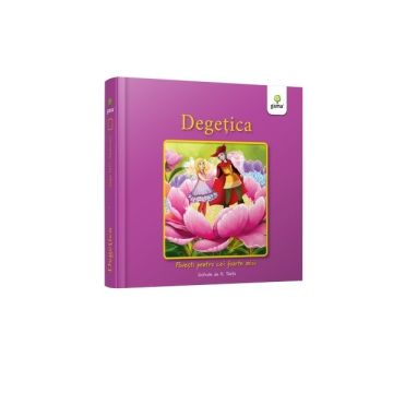 Degetica - Povesti pentru cei foarte mici (Gama)