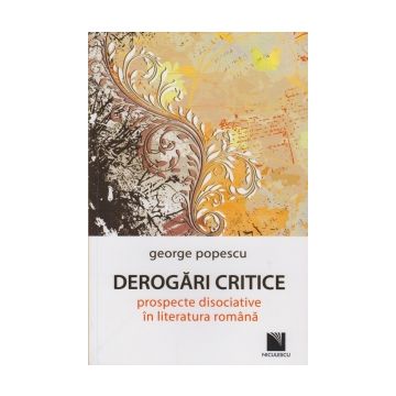 Derogari critice: prospecte disociative in literatura romana