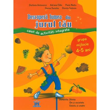 Descopera lumea din jurul tau - grupa mijlocie 4-5 ani