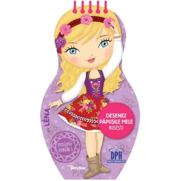 DESENEZ PAPUSILE MELE RUSESTI..CU LENA - COLECTIA PAPUSILE LUMII