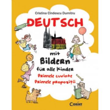 DEUTSCH MIT BILDERN. PRIMELE CUVINTE, PRIMELE PROPOZITII