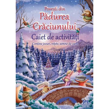 POVESTI DIN PADUREA CRACIUNULUI - caiet de activitati