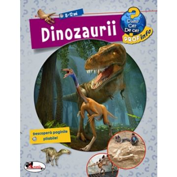 Enciclopedie Dinozaurii - Cum? Ce? De ce? (Aramis)