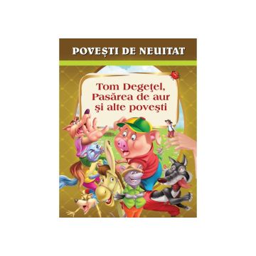 Tom Degetel, Pasarea de aur si alte povesti (Kreativ)