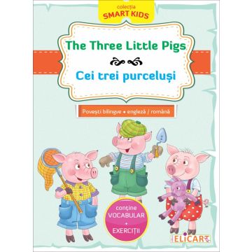 The Three Little Pigs • Cei trei purcelusi povesti bilingve (Elicart)