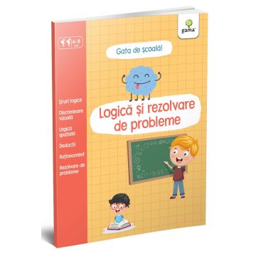 Logica si rezolvare de probleme (Gata de scoala) (Gama)