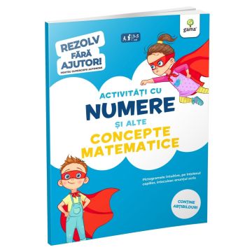 Activitati cu numere si alte concepte matematice • 3-5 ani (Rezolv fara ajutor) (Gama)