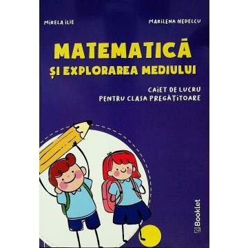 Matematica si explorarea mediului. Caiet de lucru pentru clasa pregatitoare (2020) (Booklet)