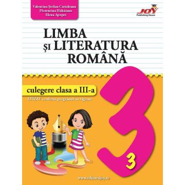 Limba si literatura romana - culegere clasa a III-a (JOY)