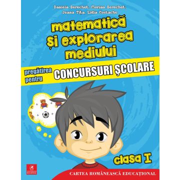 Matematica si explorarea mediului. Pregatirea pentru concursuri scolare. Clasa I (ECRE)