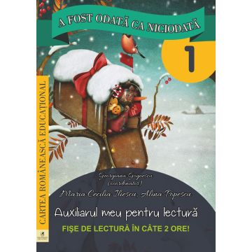 A fost odata ca niciodata. Auxiliarul meu pentru lectura. Clasa I (ECRE)