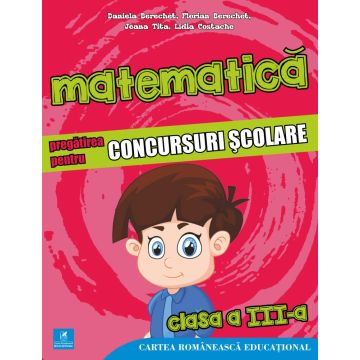 Matematica. Pregatirea pentru concursuri scolare. Clasa a III-a (ECRE)