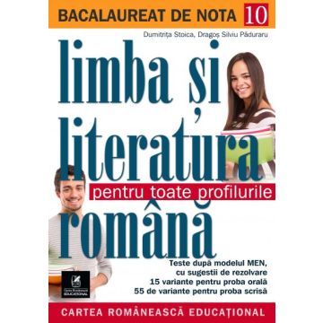 Bacalaureat. Limba și literatura romana. Pentru toate profilurile (Cartea Romaneasca Educational)