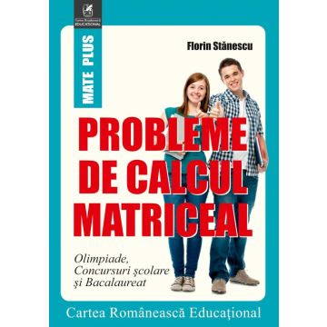 Probleme de calcul matriceal (Cartea Romaneasca Educational)