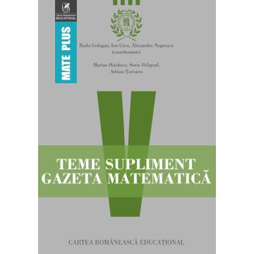 Teme supliment Gazeta Matematică. Clasa a V-a (Cartea Romaneasca Educational)