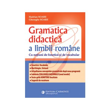 Gramatica didactica a limbii romane. Editia a III-a revizuita si adaugita (Carminis)