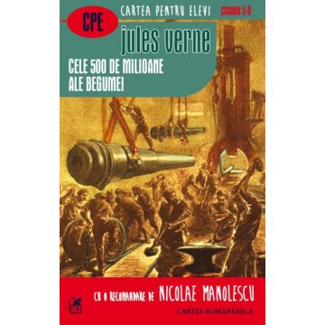 Cele 500 de milioane ale Begumei (Cartea Romaneasca Educational)