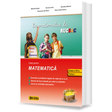 Cu matematica la rucSAC – la ȘCOALĂ, ACASĂ, în COMUNITATE, clasa a III-a, Modulele I și II