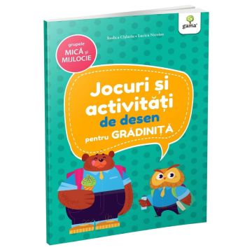 Jocuri si activitati de desen • grupele mica si mijlocie (Jocuri si activitati pentru gradinita) (Gama)