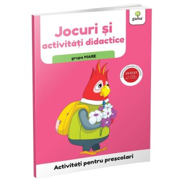 Jocuri si activitati didactice • grupa mare (Activitati pentru prescolari ) (Gama)