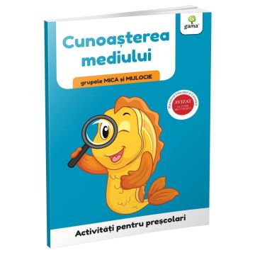 Cunoasterea mediului • grupele mica si mijlocie (Gama)