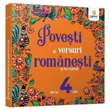 Povesti si versuri romanesti si nu numai pentru 4 ani (Gama)