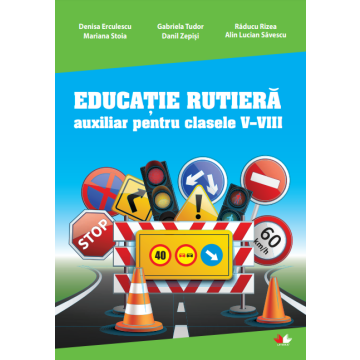 Educate rutiera. Auxiliar pentru clasele V-VIII (Litera educational)