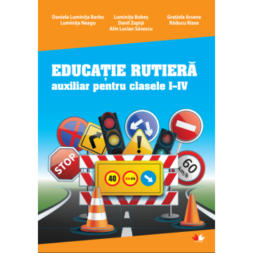 Educatie rutiera. Auxiliar pentru clasele I-IV (Litera educational)