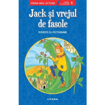 Jack si vrejul de fasole. Poveste cu pictograme. Citesc cu ajutor (Nivelul 1) (Liter)