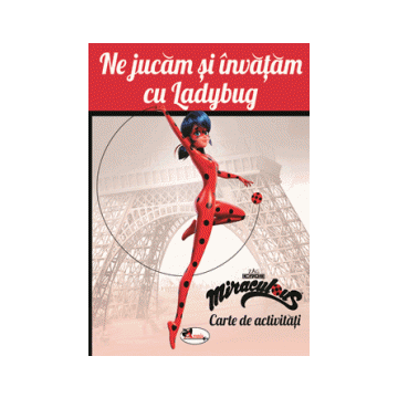 Ne jucam si invatam cu Ladybug. Carte de activitati (Aramis)