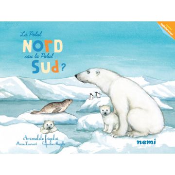 La polul Nord sau la polul Sud? (Nemira)