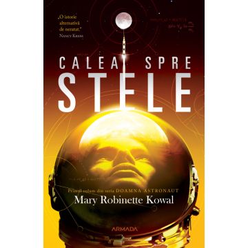 Calea spre stele (Seria Doamna astronaut, partea I) (Nemira)