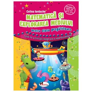 Matematica si explorarea mediului pentru clasa pregatitoare. Caiet de activitati integrate si interdisciplinare (Aramis)