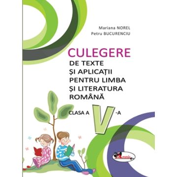 Culegere de texte si aplicatii limba si literatura romana cls. a V-a (Aramis)