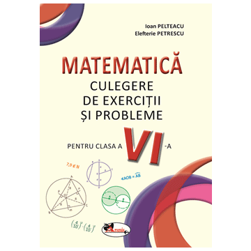 Matematica. Culegere de exercitii si probleme pentru clasa a VI-a (Aramis)